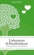 Liebesnester und Paradiesbäume di Jonas Goebel edito da Books on Demand