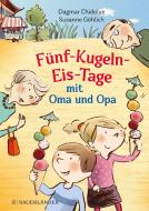 Fünf-Kugeln-Eis-Tage mit Oma und Opa di Dagmar Chidolue edito da FISCHER Sauerländer