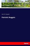 Patriotic Nuggets di John R. Howard edito da hansebooks