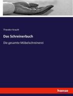 Das Schreinerbuch di Theodor Krauth edito da hansebooks