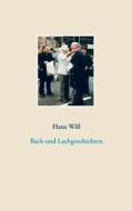 Back- und Lachgeschichten di Hans Will edito da Books on Demand