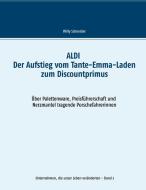 ALDI - Der Aufstieg vom Tante-Emma-Laden zum Discountprimus di Willy Schneider edito da Books on Demand