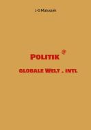 Politik @ globale Welt . intl di J-G Matuszek edito da Books on Demand