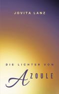 Die Lichter von Azoule di Jovita Lanz edito da Books on Demand