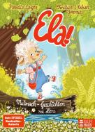 Ela! - Mutmach-Geschichten mit Herz di Annette Langen edito da Baumhaus Verlag GmbH