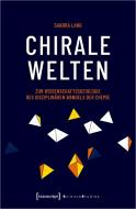 Chirale Welten di Sandra Lang edito da Transcript Verlag