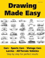 Drawing Made Easy: Cars, Lorries, Sports Cars, Vintage Cars, All-Terrain Vehicles di Vasco Kintzel edito da Books on Demand