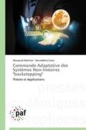 Commande Adaptative des Systèmes Non-linéaires "backstepping" di Messaoud Mokhtari, Noureddine Golea edito da PAF