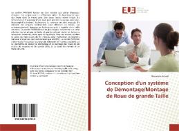 Conception d'un système de Démontage/Montage de Roue de grande Taille di Bousnina Achraf edito da Editions universitaires europeennes EUE