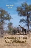 Abenteuer im Nationalpark di Bernhard Thurn edito da Fischer Karin