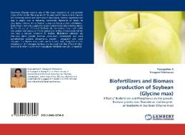 Biofertilizers and Biomass production of Soybean (Glycine max) di Poongothai A, Sivagami Srinivasan edito da LAP Lambert Acad. Publ.