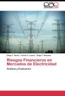 Riesgos Financieros en Mercados de Electricidad di Diego F. Navas, Carlos A. Lozano, Diego F. Manotas edito da EAE