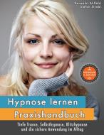 Hypnose lernen - Praxishandbuch di Benedikt Ahlfeld, Stefan Strobl edito da Books on Demand