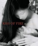 Kiss of Fire: A Romantic View of Sadomasochism di Barbara Nitke, A. D. Coleman edito da Kehrer Verlag