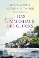 Das Sommerhaus des Glücks di Susan Wiggs, Debbie Macomber, Jill Barnett edito da Mira Taschenbuch Verlag
