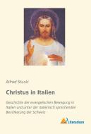 Christus in Italien di Alfred Stucki edito da Literaricon Verlag UG