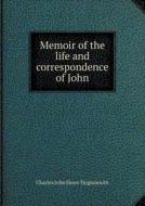 Memoir Of The Life And Correspondence Of John di Charles John Shore Teignmouth edito da Book On Demand Ltd.