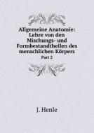 Allgemeine Anatomie di J Henle edito da Book On Demand Ltd.