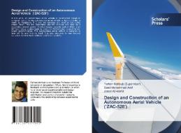 Design and Construction of an Autonomous Aerial Vehicle ('ZAC-528') di Farhan Mahbub (Supervisor), Saad Mohammad Araf, Zaber Al Hamid edito da Scholars' Press