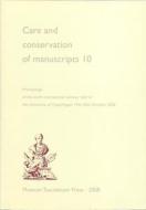Care and Conservation of Manuscripts 10 - Proceedings of the Tenth International Seminar Held at the University of Copen di Peter Springborg edito da Museum Tusculanum Press
