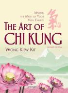 The Art of Chi Kung di Wong Kiew Kit edito da Cosmos Internet Sdn Bhd
