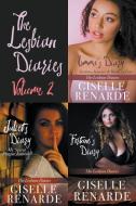 The Lesbian Diaries Volume 2: Emma's Diary, Juliet's Diary, Fortune's Diary di Giselle Renarde edito da LIGHTNING SOURCE INC