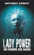Lady Power di Koontz Anthony Koontz edito da Independently Published