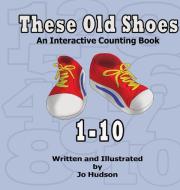 These Old Shoes di Jo Hudson edito da Whistling Moon Press