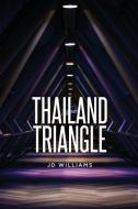 Thailand Triangle di Jd Williams edito da Sweetspire Literature Management LLC