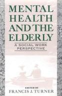 Mental Health and the Elderly edito da Simon & Schuster