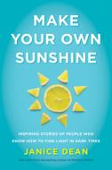 Make Your Own Sunshine di Janice Dean edito da HARPERCOLLINS