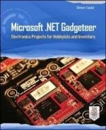 Microsoft.NET Gadgeteer: Electronics Projects for Hobbyists and Inventors di Simon Taylor edito da MCGRAW HILL BOOK CO