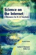 Science On The Internet di Jazlin V. Ebenezer, Eddy Lau edito da Pearson Education (us)