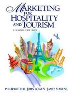 Marketing For Hospitality And Tourism di Philip Kotler, John T. Bowen, James C. Makens edito da Pearson Education