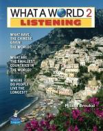 What a World Listening 2: Amazing Stories from Around the Globe di Milada Broukal edito da Pearson Education (US)