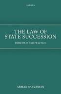 The Law Of State Succession di Arman Sarvarian edito da Oxford University Press