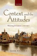 Context and the Attitudes di Mark Richard edito da OUP Oxford