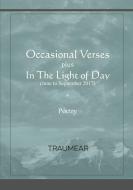Occasional Verses plus In the Light of Day di Traumear edito da Lulu.com