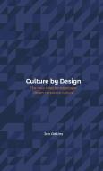 Culture by Design di Ian Adkins edito da Lulu.com