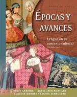 Epocas Y Avances (Student Text) - Lengua en su contexto cultural, with Online Media di Scott Gravina edito da Yale University Press