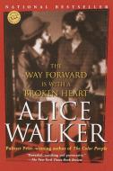 The Way Forward Is with a Broken Heart: Stories di Alice Walker edito da BALLANTINE BOOKS