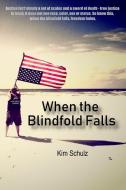 When the Blindfold Falls di Kim Schulz edito da LULU PR
