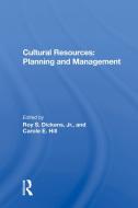 Cultural Resources: Planning and Management di Jr. Roy Dickens edito da ROUTLEDGE
