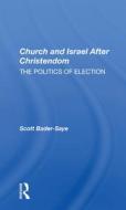 Church And Israel After Christendom di Scott Bader-Saye edito da Taylor & Francis Ltd