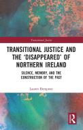 Transitional Justice And The 'Disappeared' Of Northern Ireland di Lauren Dempster edito da Taylor & Francis Ltd