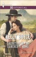Salvation in the Rancher's Arms di Kelly Boyce edito da Harlequin