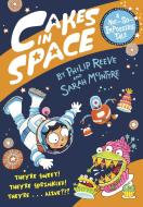 Cakes in Space di Philip Reeve edito da RANDOM HOUSE