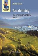 Terraforming: The Creating of Habitable Worlds di Martin Beech edito da SPRINGER NATURE