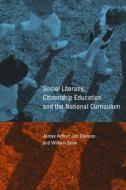 Social Literacy, Citizenship Education and the National Curriculum di James Arthur edito da Routledge