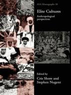 Elite Cultures di Stephen Nugent edito da Routledge